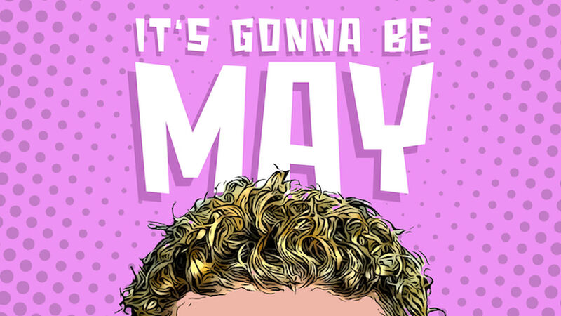 It's Gonna Be May